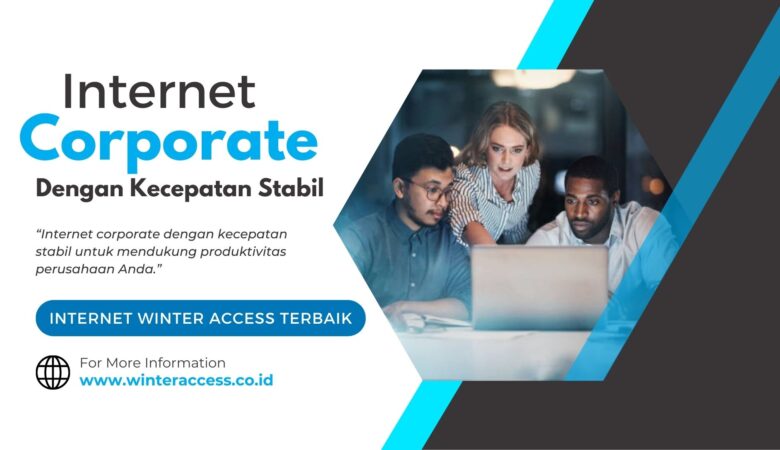 Internet Corporate dengan Kecepatan Stabil