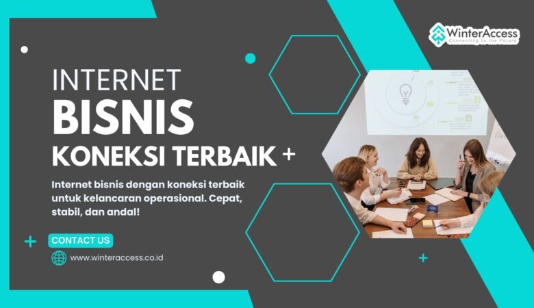 Internet Bisnis Koneksi Terbaik