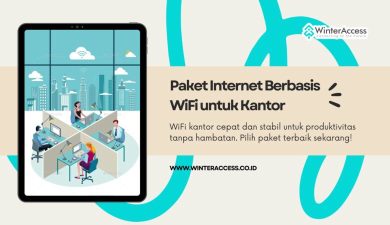 Paket Internet Berbasis WiFi untuk Kantor