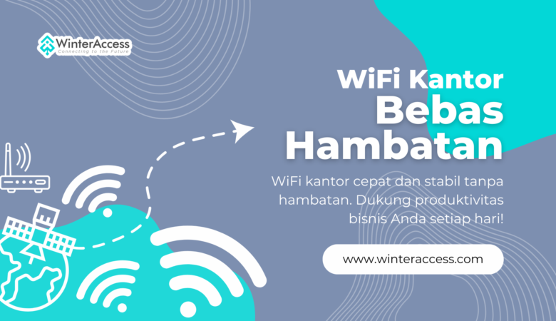 WiFi Kantor Bebas Hambatan