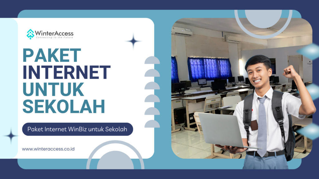 Paket Internet WinBiz untuk Sekolah: Solusi Terbaik untuk Pembelajaran Digital Tanpa Batas