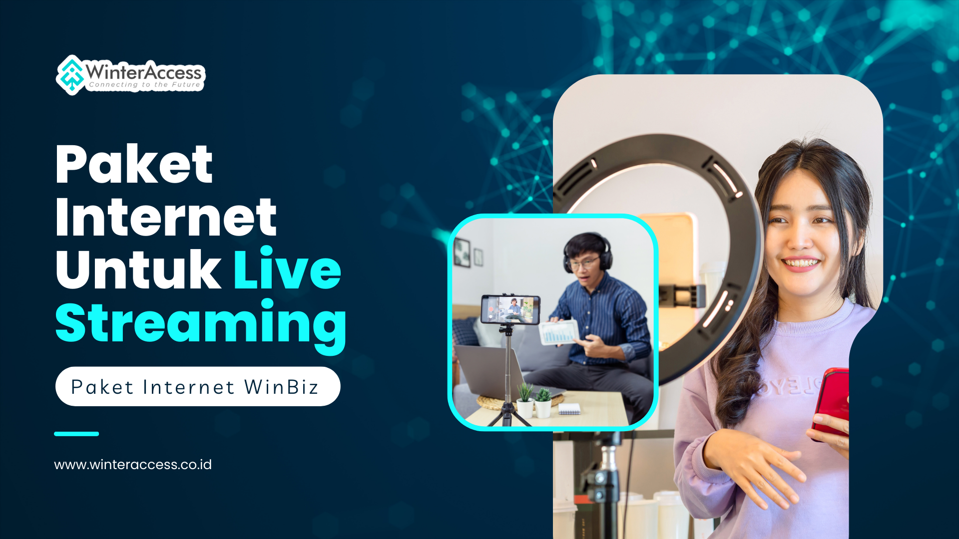 Paket Internet Terbaik untuk Live Streaming Tanpa Hambatan WinBiz Jawabannya!