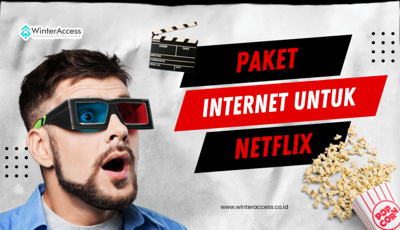 WinBiz Paket Internet Ideal untuk Menikmati Netflix Tanpa Gangguan!