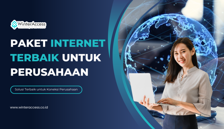 Paket Internet WinBiz: Solusi Terbaik untuk Koneksi Perusahaan Tanpa Batas