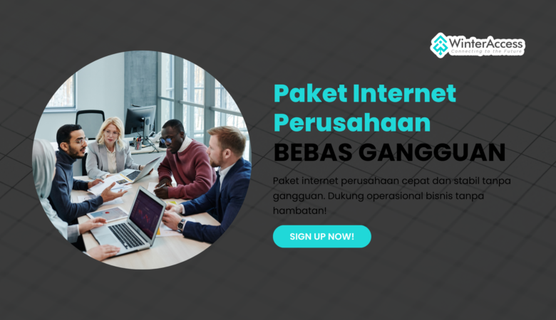 Paket Internet Perusahaan Bebas Gangguan