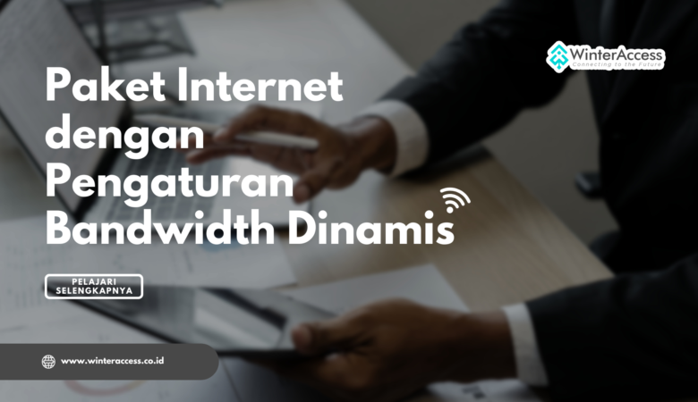 Paket Internet dengan Pengaturan Bandwidth Dinamis