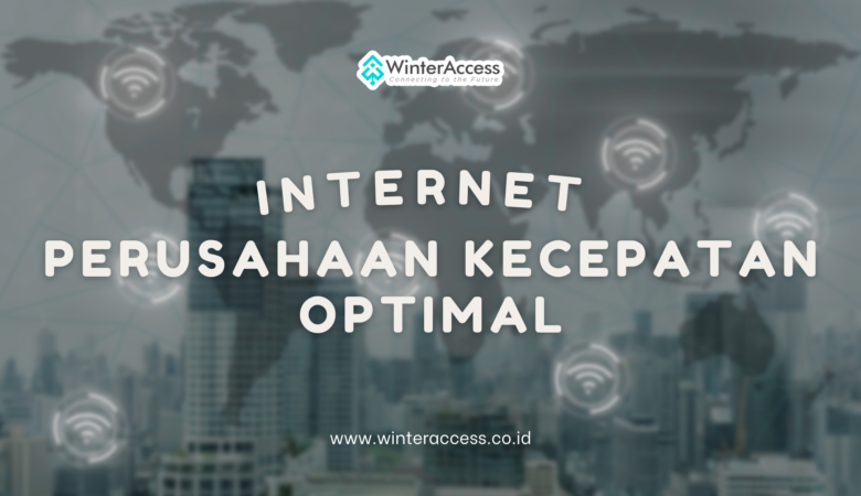 Internet Perusahaan Kecepatan Optimal