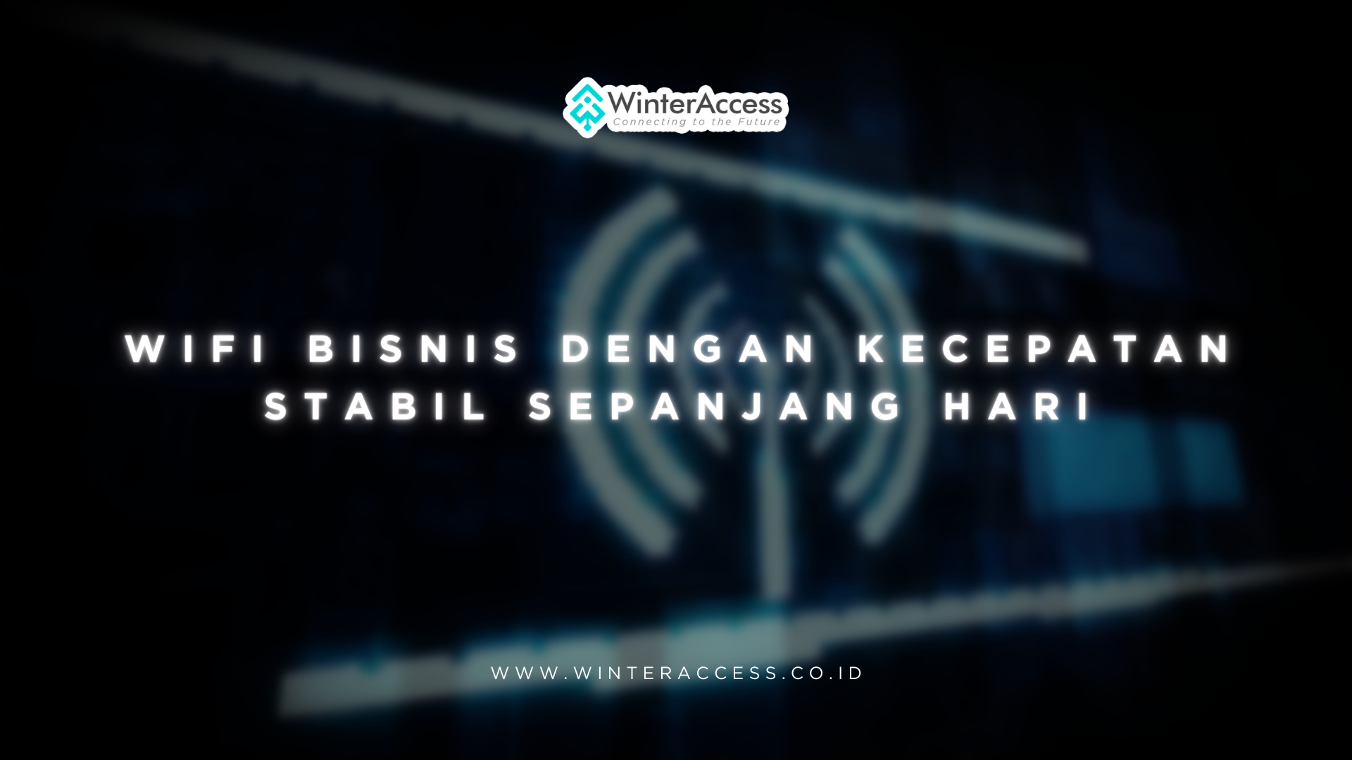 WiFi Bisnis dengan Kecepatan Stabil Sepanjang Hari