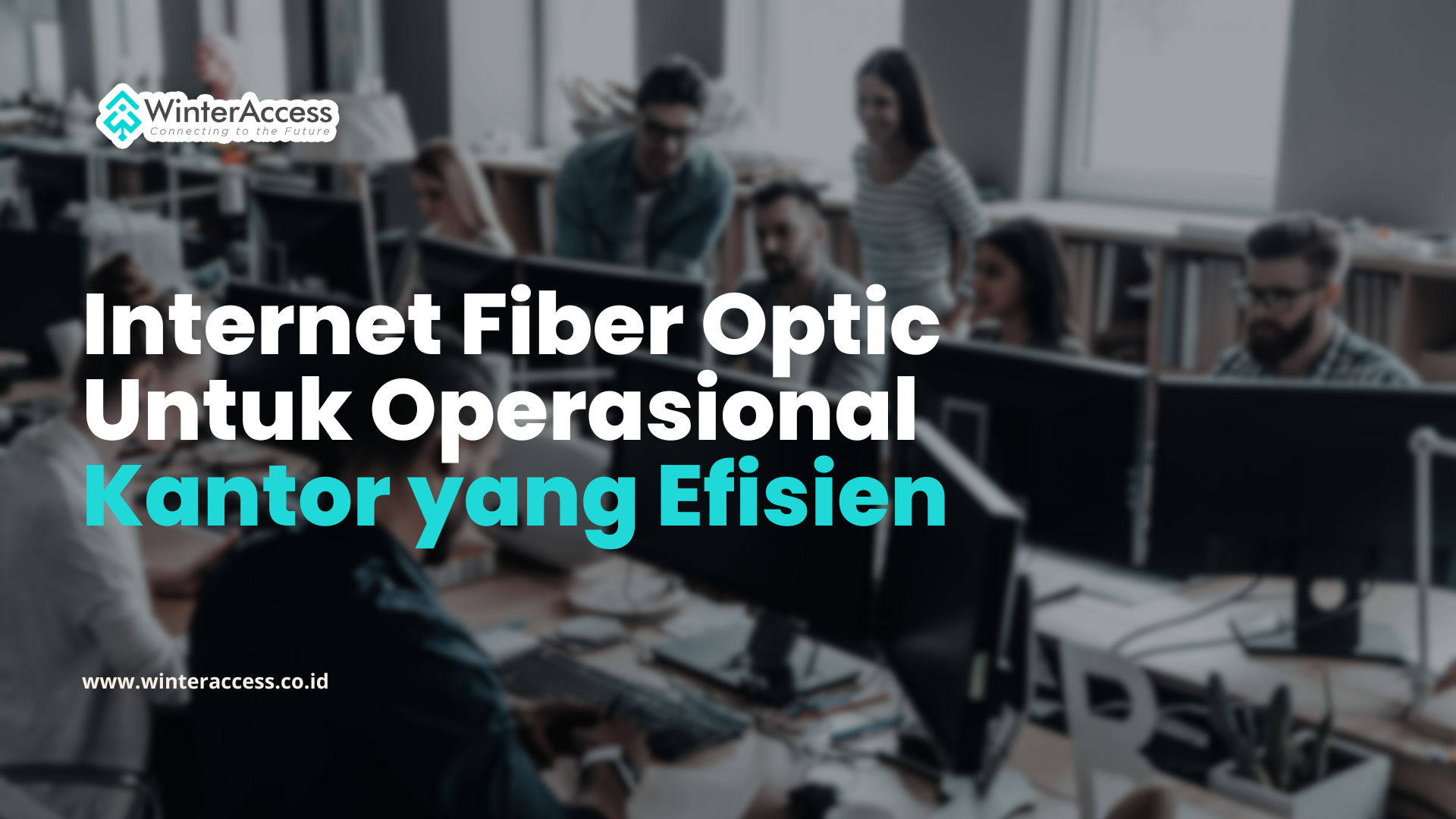 Internet Fiber Optic untuk Operasional Kantor yang Efisien