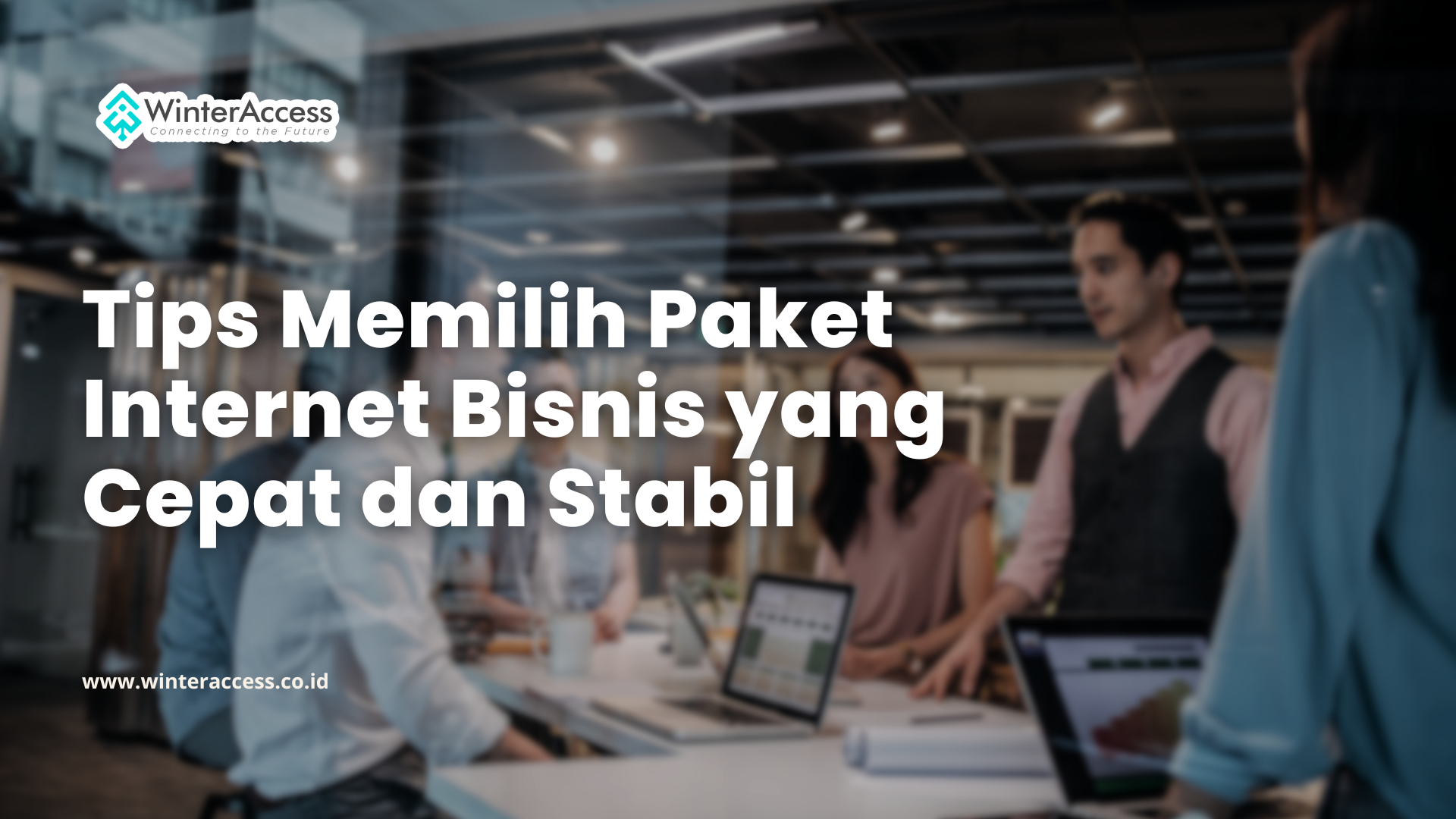 Tips Memilih Paket Internet Bisnis yang Cepat dan Stabil