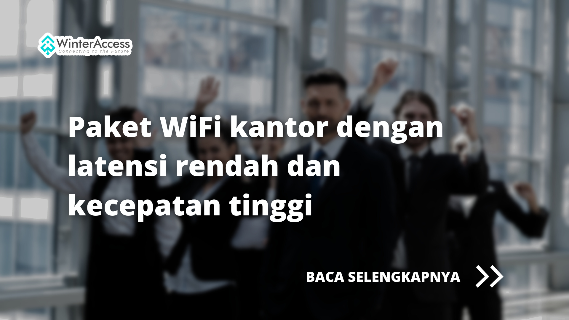 Paket WiFi Kantor dengan Latensi Rendah dan Kecepatan Tinggi