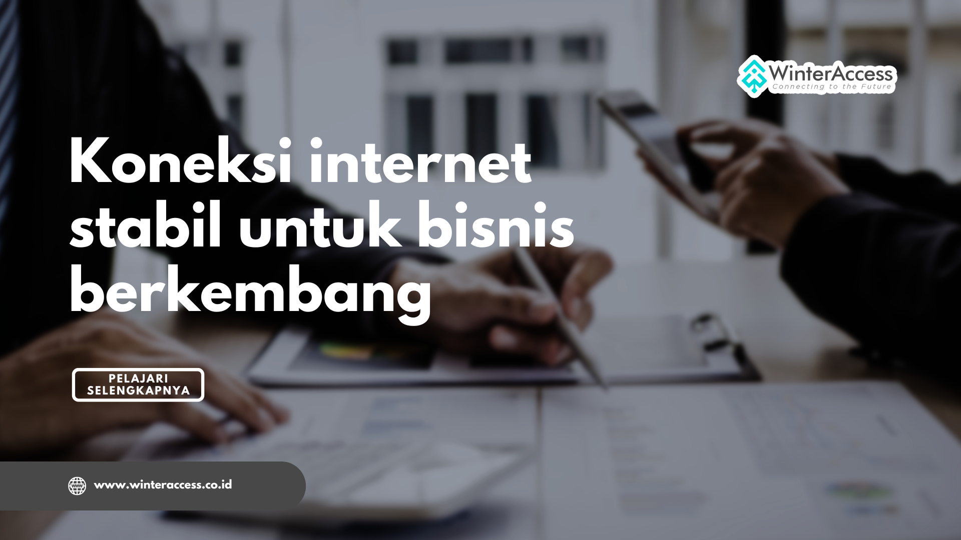 Koneksi internet stabil untuk bisnis berkembang