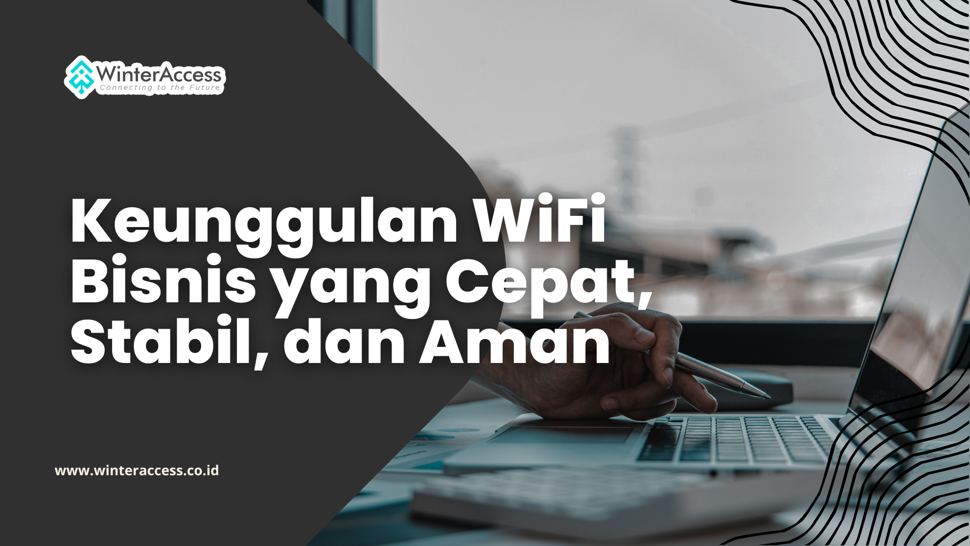 Keunggulan WiFi bisnis yang cepat, stabil, dan aman