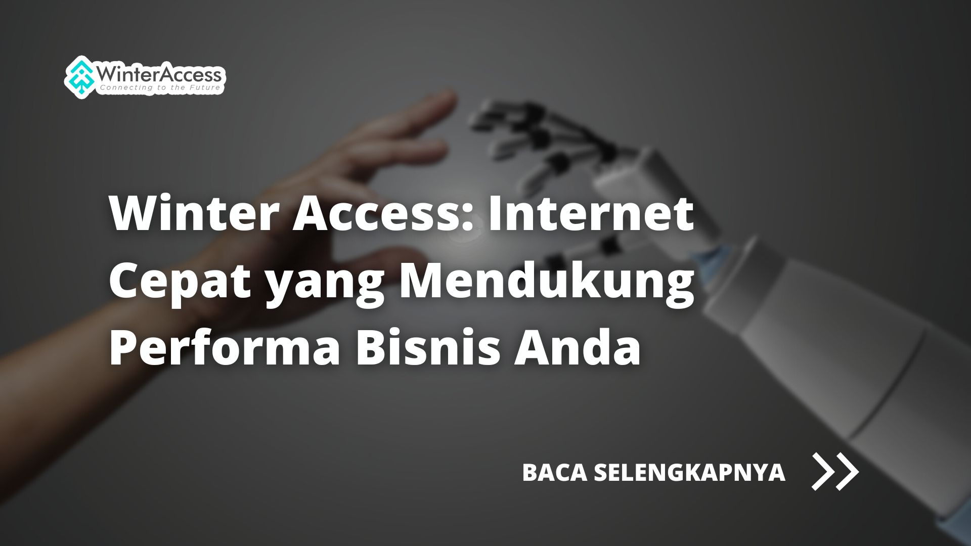 Winter Access Internet Cepat yang Mendukung Performa Bisnis Anda