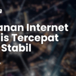 Layanan Internet Bisnis Tercepat dan Stabil