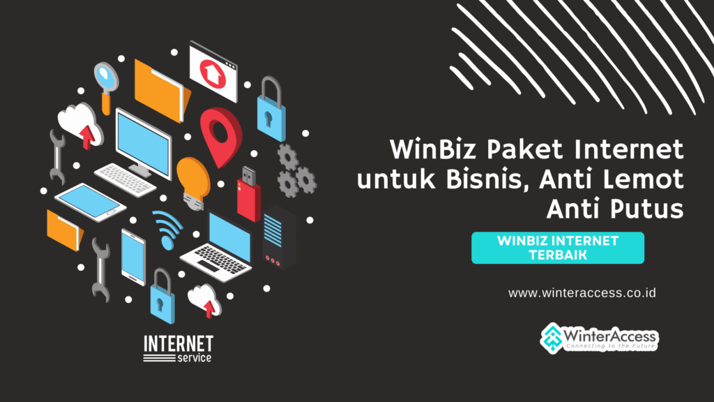 WinBiz Paket Internet untuk Bisnis, Anti Lemot Anti Putus