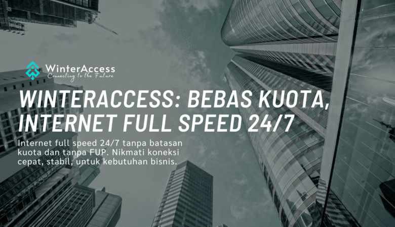 WinterAccess: Bebas Kuota, Internet Full Speed 24/7