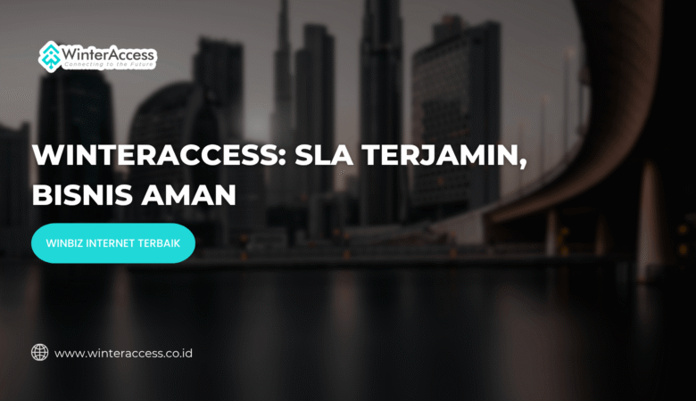 WinterAccess: SLA Terjamin, Bisnis Aman