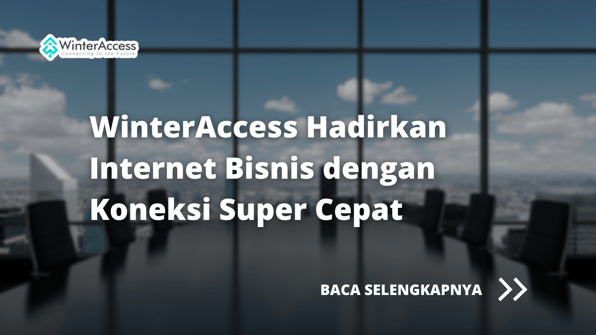 WinterAccess Hadirkan Internet Bisnis dengan Koneksi Super Cepat