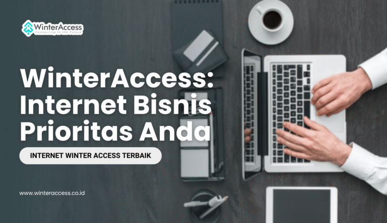 WinterAccess: Internet Bisnis Prioritas Anda