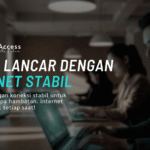 Bisnis Lancar dengan Internet Stabil