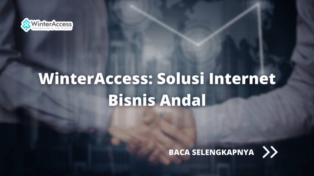 WinterAccess: Solusi Internet Bisnis Andal