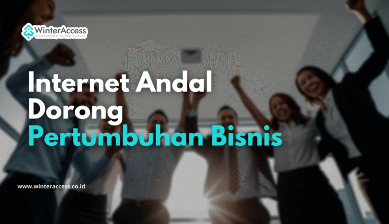 Internet Andal Dorong Pertumbuhan Bisnis