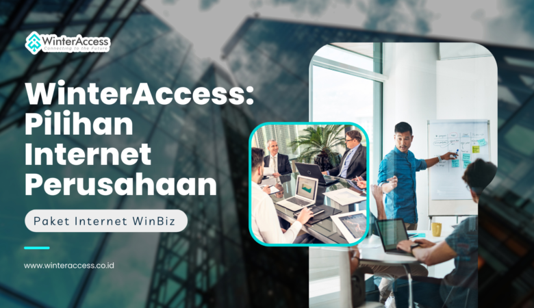 WinterAccess: Pilihan Internet Perusahaan
