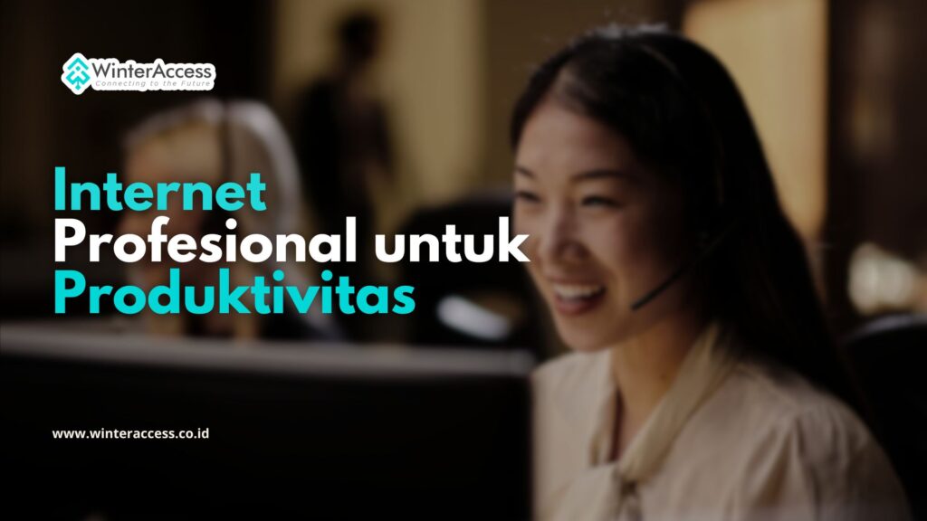 Internet Profesional untuk Produktivitas