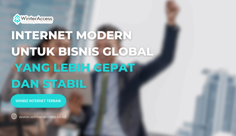 Internet Modern untuk Bisnis Global