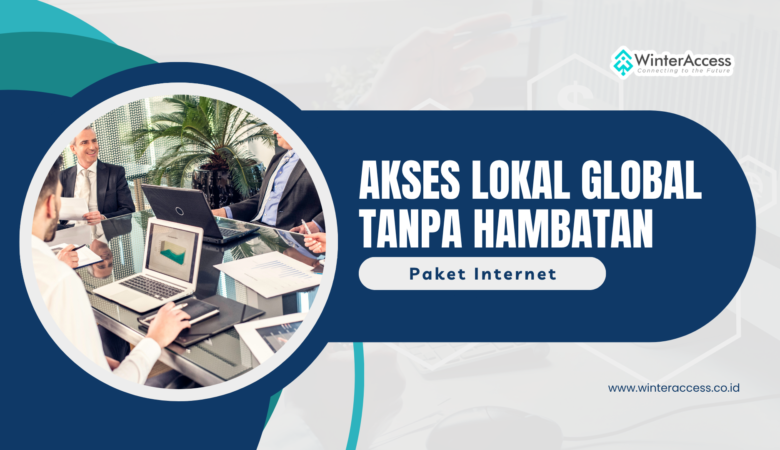 Akses Lokal Global Tanpa Hambatan